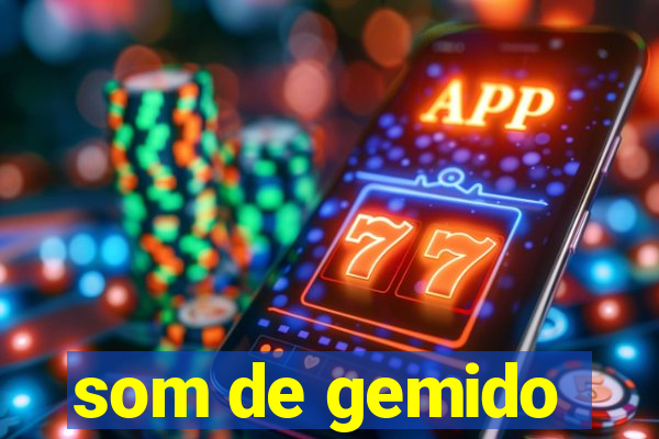 som de gemido